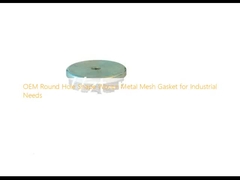OEM Round Hole Shape Woven Metal Mesh Gasket for Industrial Needs
